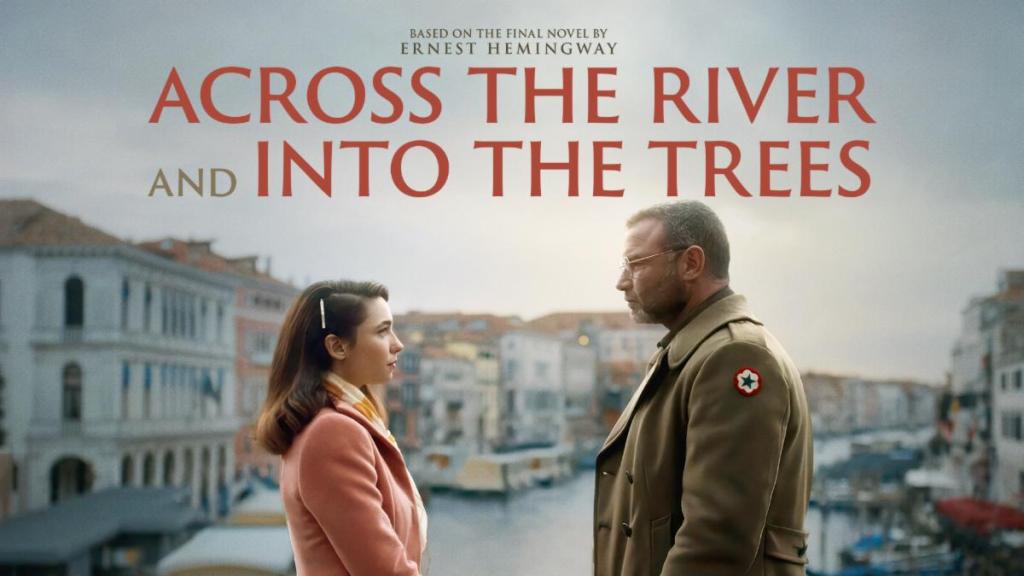 ‘ACROSS THE RIVER AND INTO THE TREES’ Starring Liev Schreiber, Josh Hutcherson & Danny Huston | On Demand&nbsp;11/1!