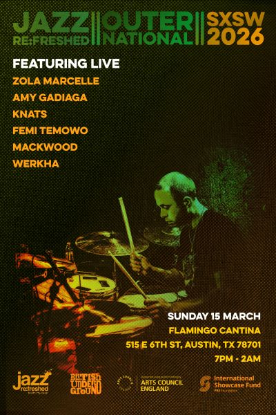 Jazz re:freshed Outernational Announces SXSW Showcase Featuring Zola Marcelle, Knats and More
